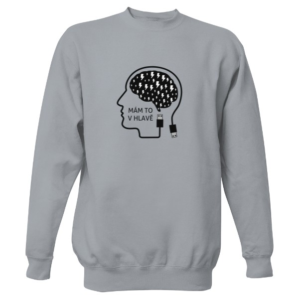 Mikina bez kapuce Unisex s potiskem Mám to v hlavě